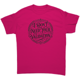 I_Dont_Need_Your_Validation_T-Shirt_Heliconia_Front_Mockup.png_15968811