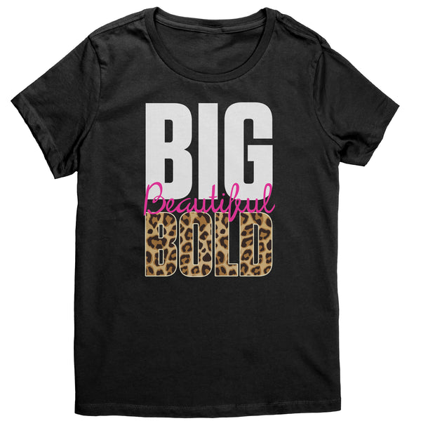 Big Beautiful Bold T-Shirt